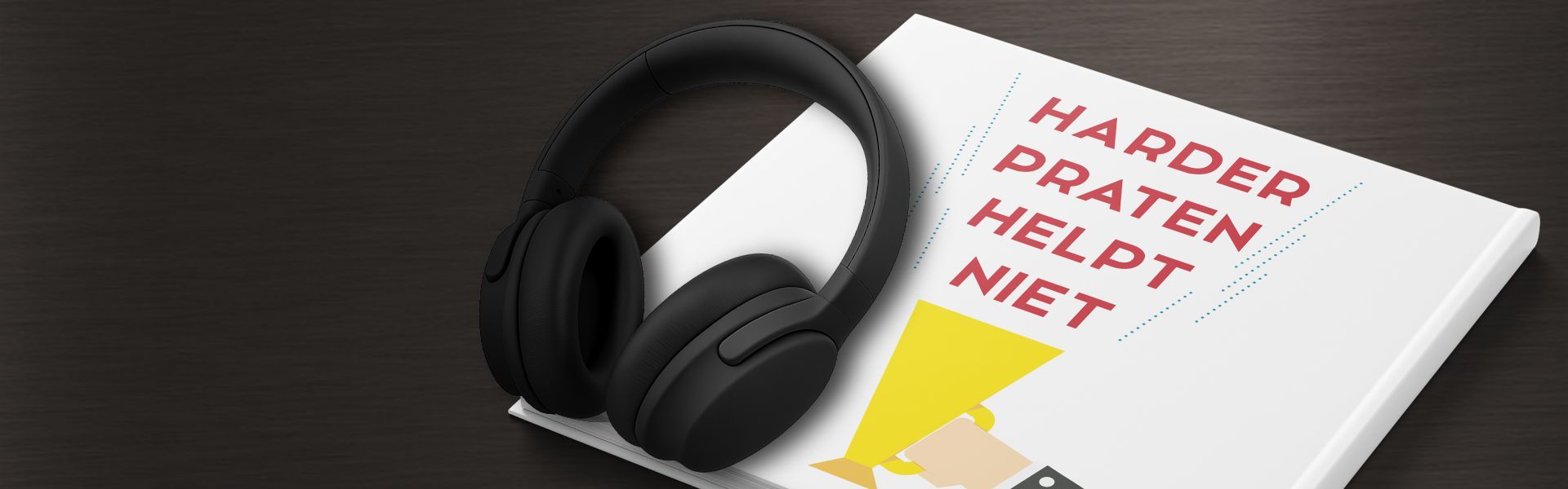 Harder praten helpt niet: zeven ongehoord goede strategieën om wél te overtuigen